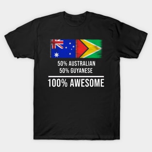 50% Australian 50% Guyanese 100% Awesome - Gift for Guyanese Heritage From Guyana T-Shirt